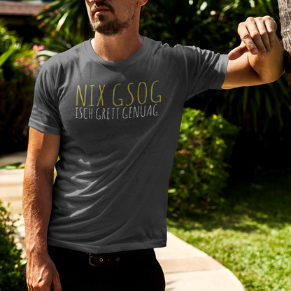 Nix gsog isch grett genuag - Herren Shirt Bio - Shirts & Tops