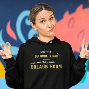 Sou wia du orbetesch, Urlaub - Unisex Hoodie Bio