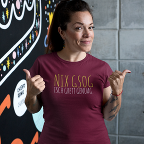 Nix gsog isch grett genuag - Damen Shirt Bio - Shirts & Tops