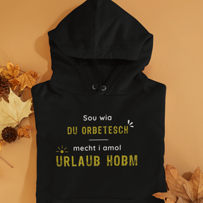 Sou wia du orbetesch, Urlaub - Unisex Hoodie Bio