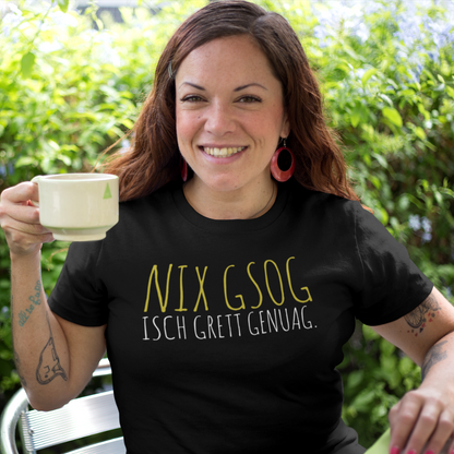 Nix gsog isch grett genuag - Damen Shirt Bio - Shirts & Tops