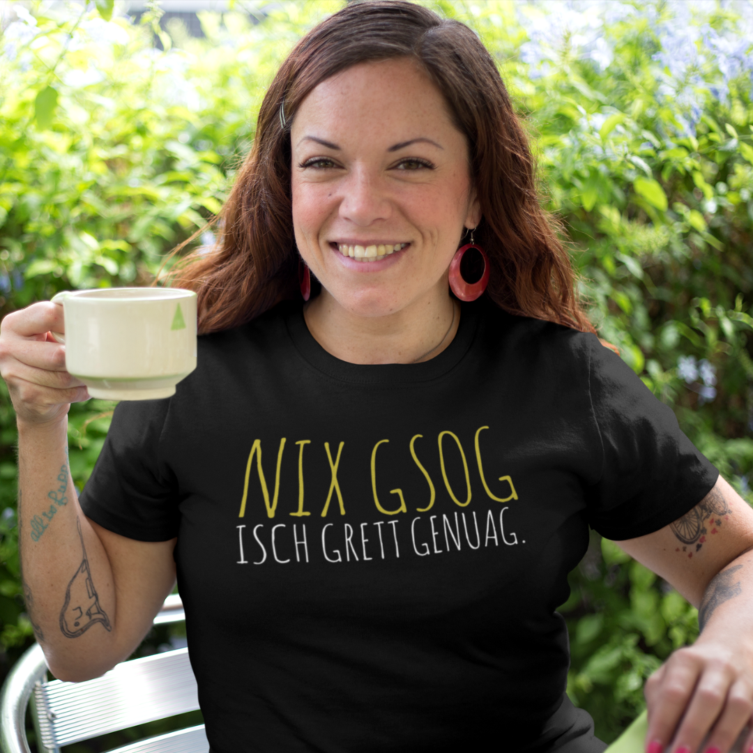 Nix gsog isch grett genuag - Damen Shirt Bio - Shirts & Tops
