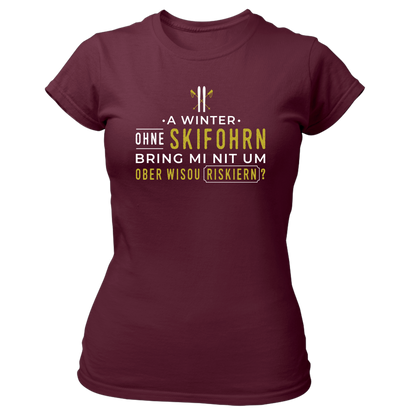 A Winter ohne Skifohrn - Damenshirt Premium