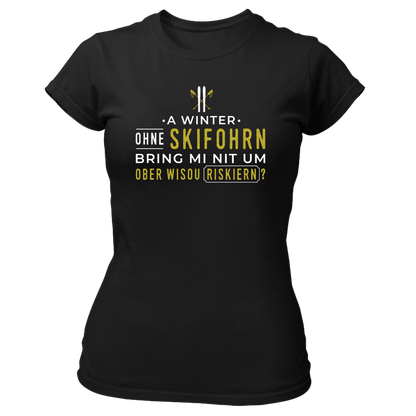 A Winter ohne Skifohrn - Damenshirt Premium