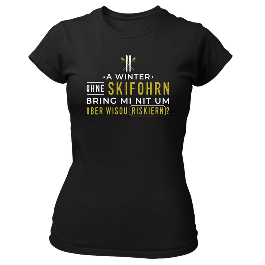 A Winter ohne Skifohrn - Damenshirt Premium