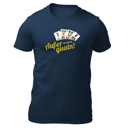 Außer mitn Guatn - Unisex Shirt Premium