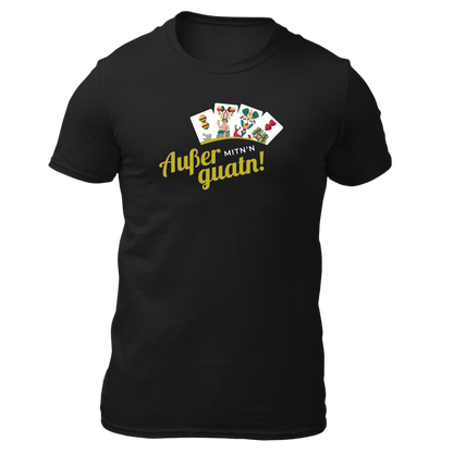 Außer mitn Guatn - Unisex Shirt Premium