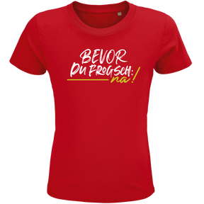 Bevor du frogsch, na - Kinder Shirt Bio