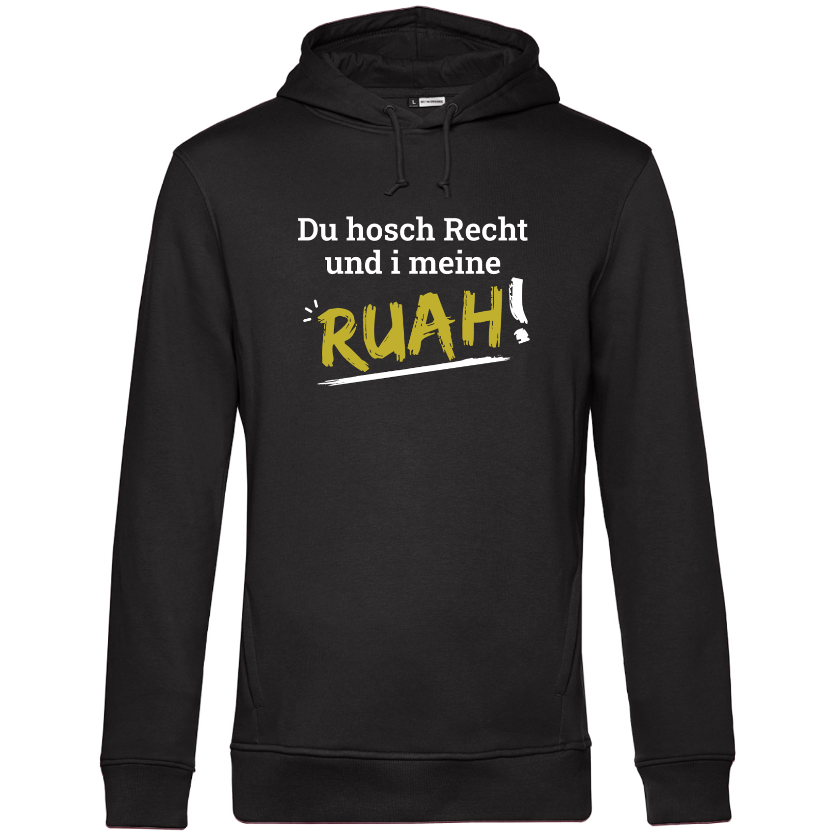 Du hosch Recht und i meine Ruah - Unisex Hoodie Bio - Schwarz / XS