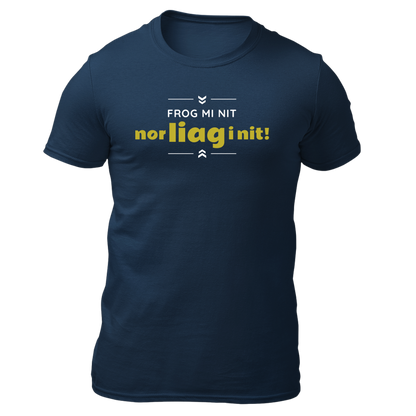 Frog mi nit, nor liag i nit - Unisex Shirt Premium