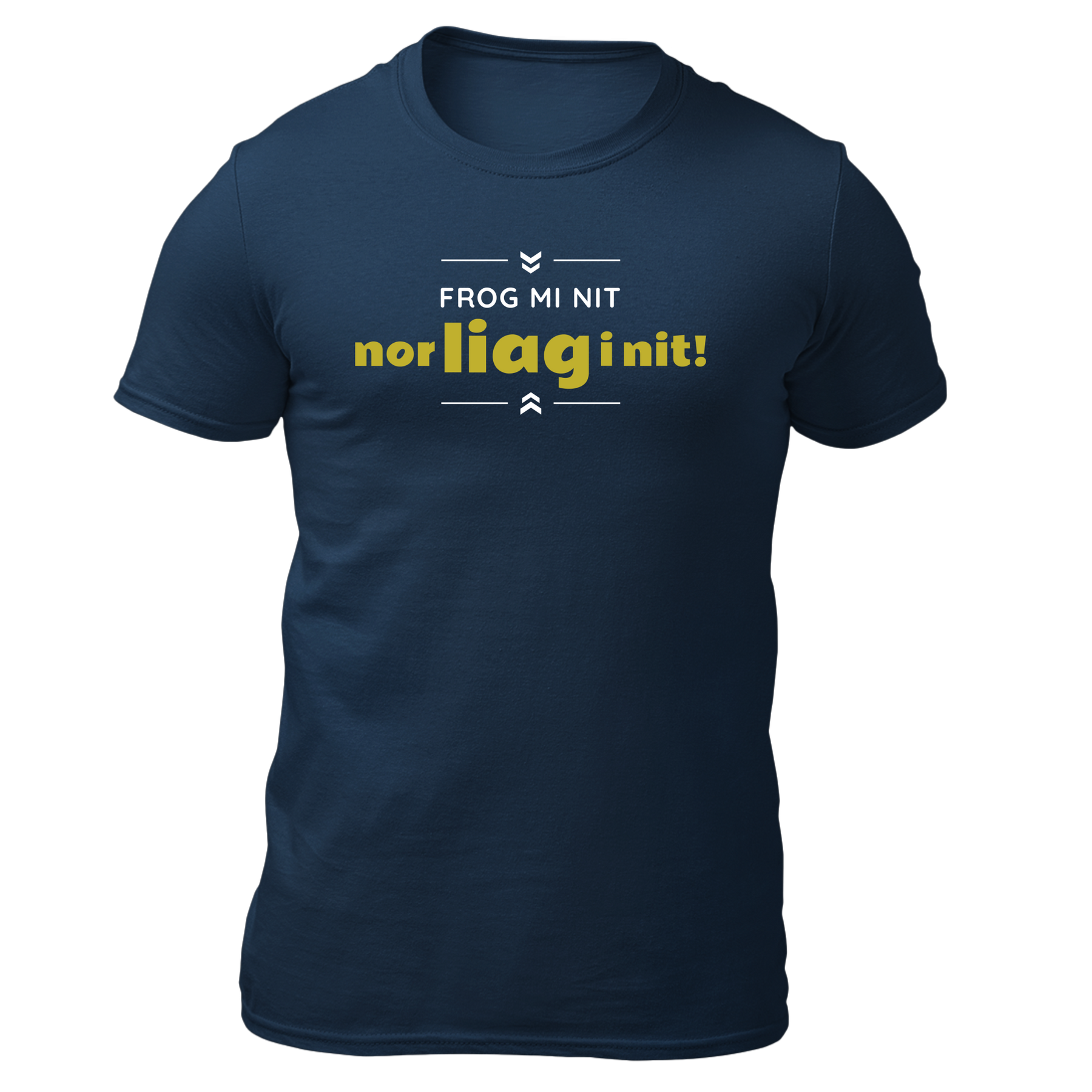 Frog mi nit, nor liag i nit - Herren Shirt Bio