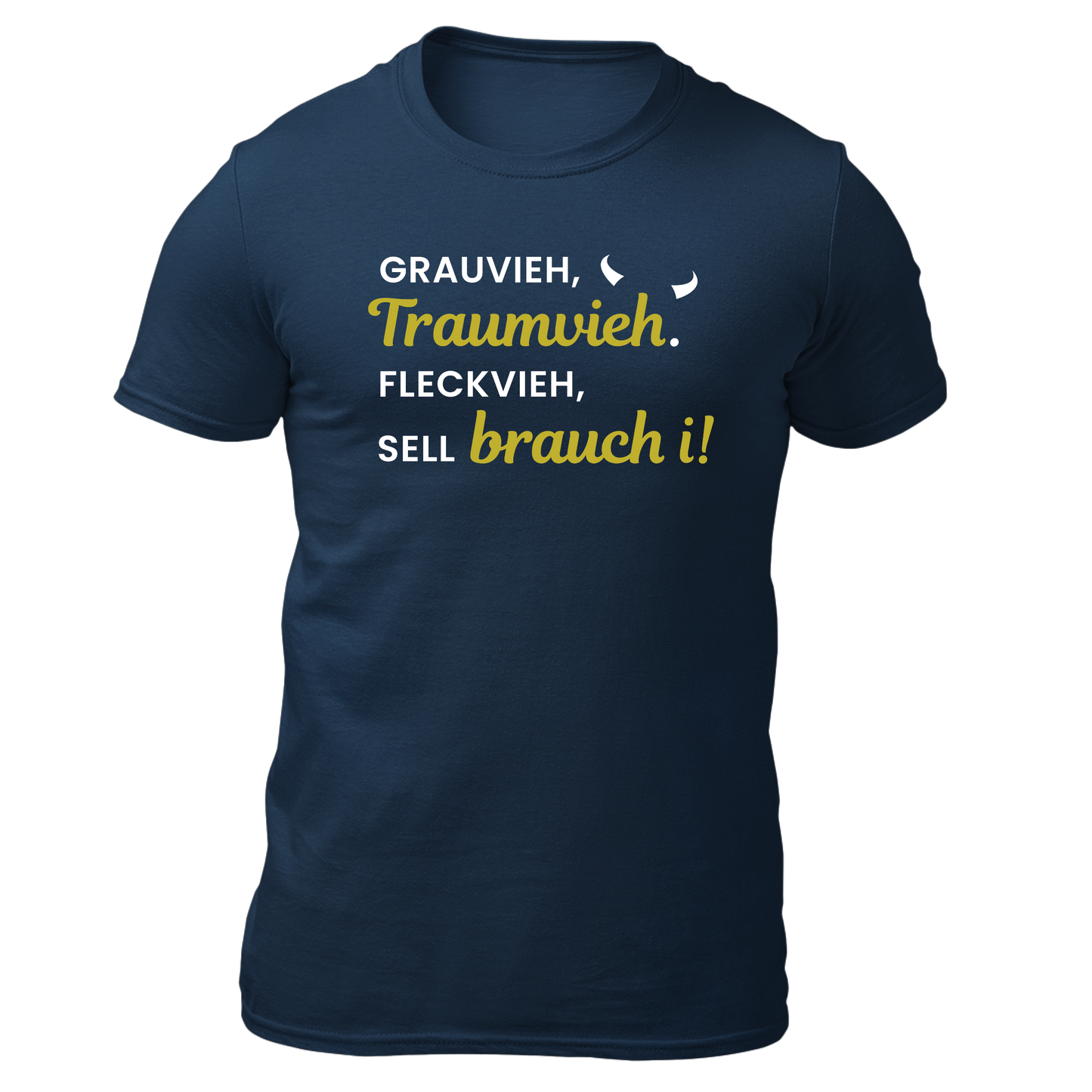Grauvieh, Traumvieh. Fleckvieh sell brauch i - Unisex Shirt Premium