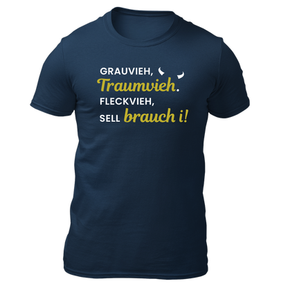 Grauvieh, Traumvieh. Fleckvieh sell brauch i - Unisex Shirt Premium