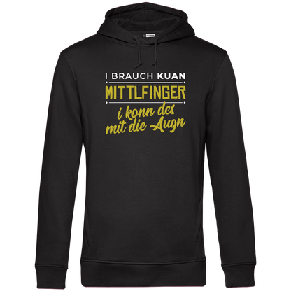 I brauch kuan Mittlfinger - Unisex Hoodie Premium