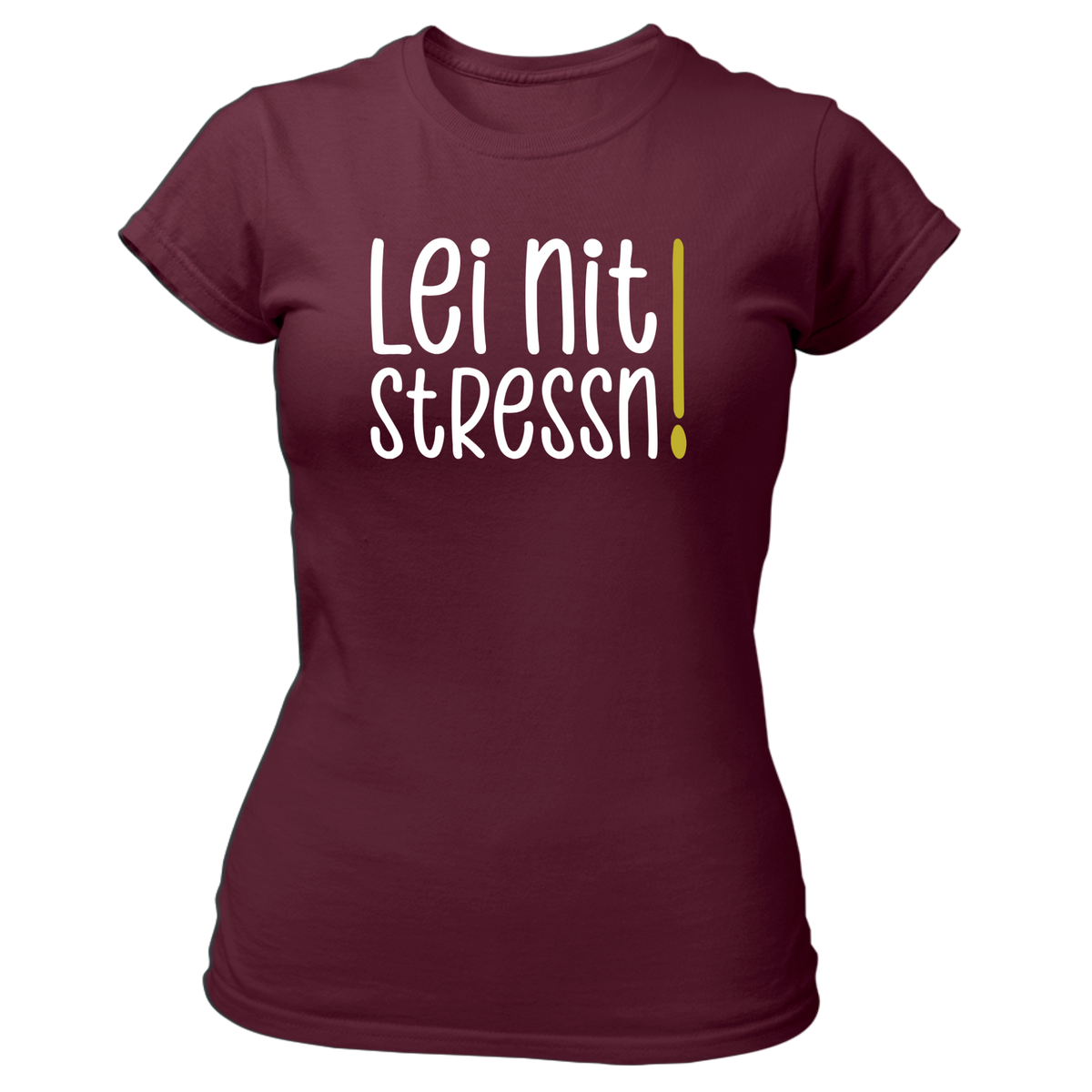 Lei nit stressn - Damen Shirt Bio - XS / Burgund - Shirts & Tops