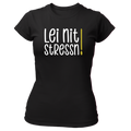 Lei nit stressn - Damenshirt Premium