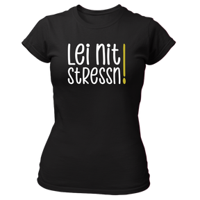 Lei nit stressn - Damen Shirt Bio - XS / Schwarz - Shirts & Tops