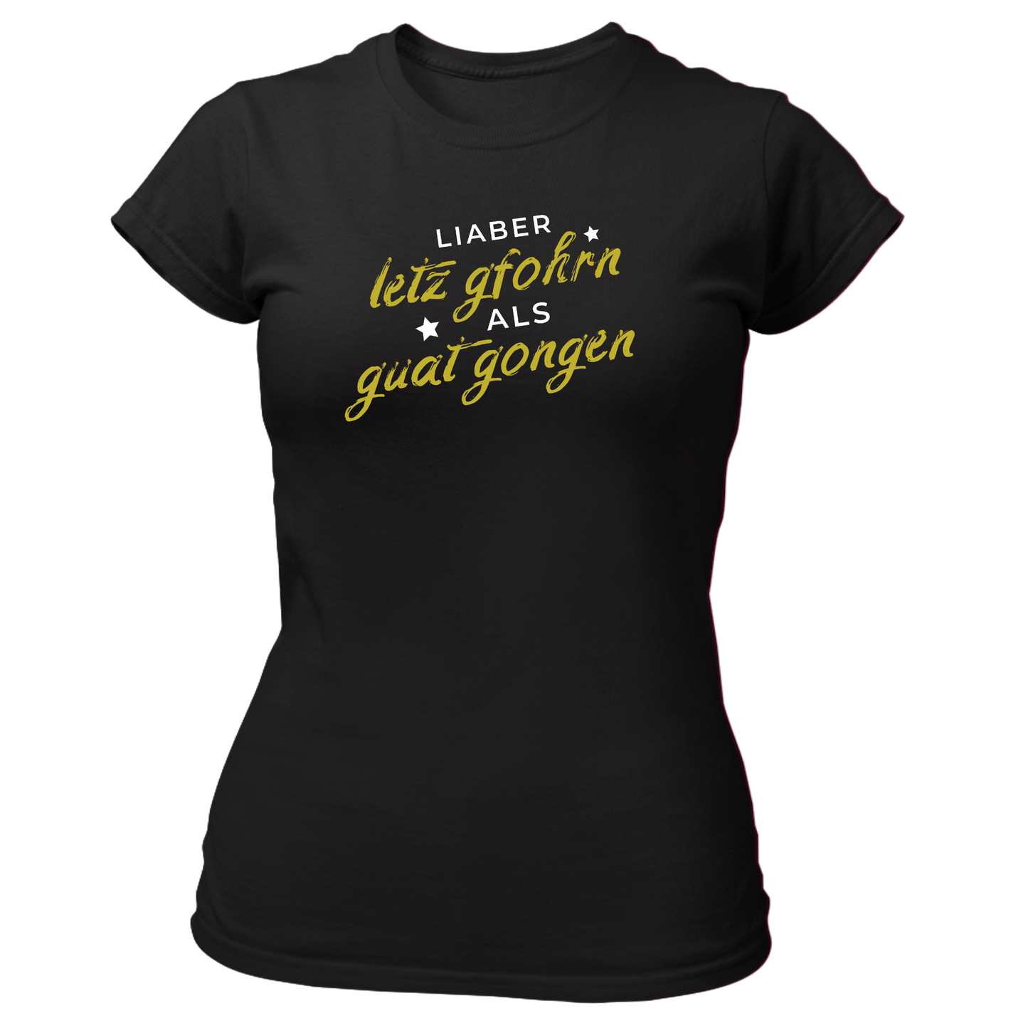 Liaber letzt gfohrn als guat gongen - Damenshirt Premium
