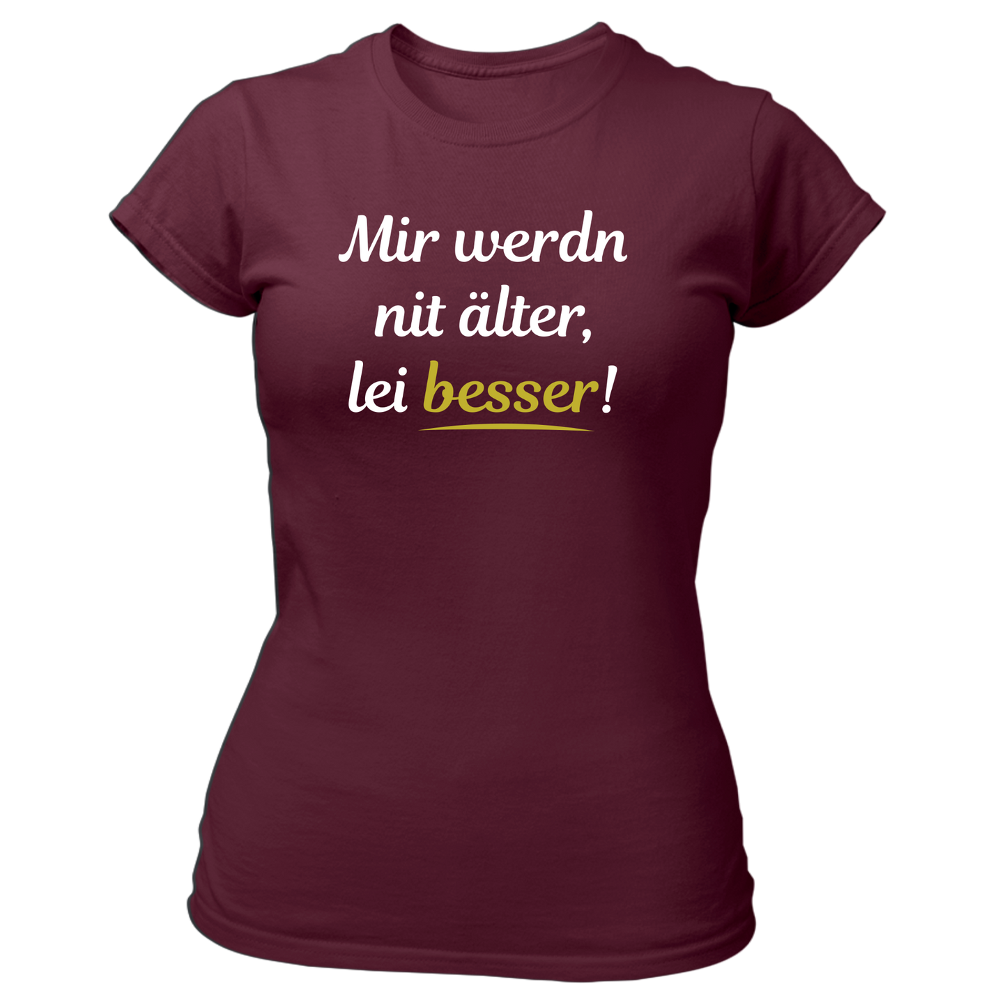 Mir werdn nit älter - Damenshirt Premium