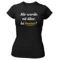 Mir werdn nit älter - Damenshirt Premium