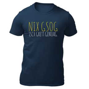 Nix gsog isch grett genuag - Herren Shirt Bio - Navy / S - Shirts & Tops