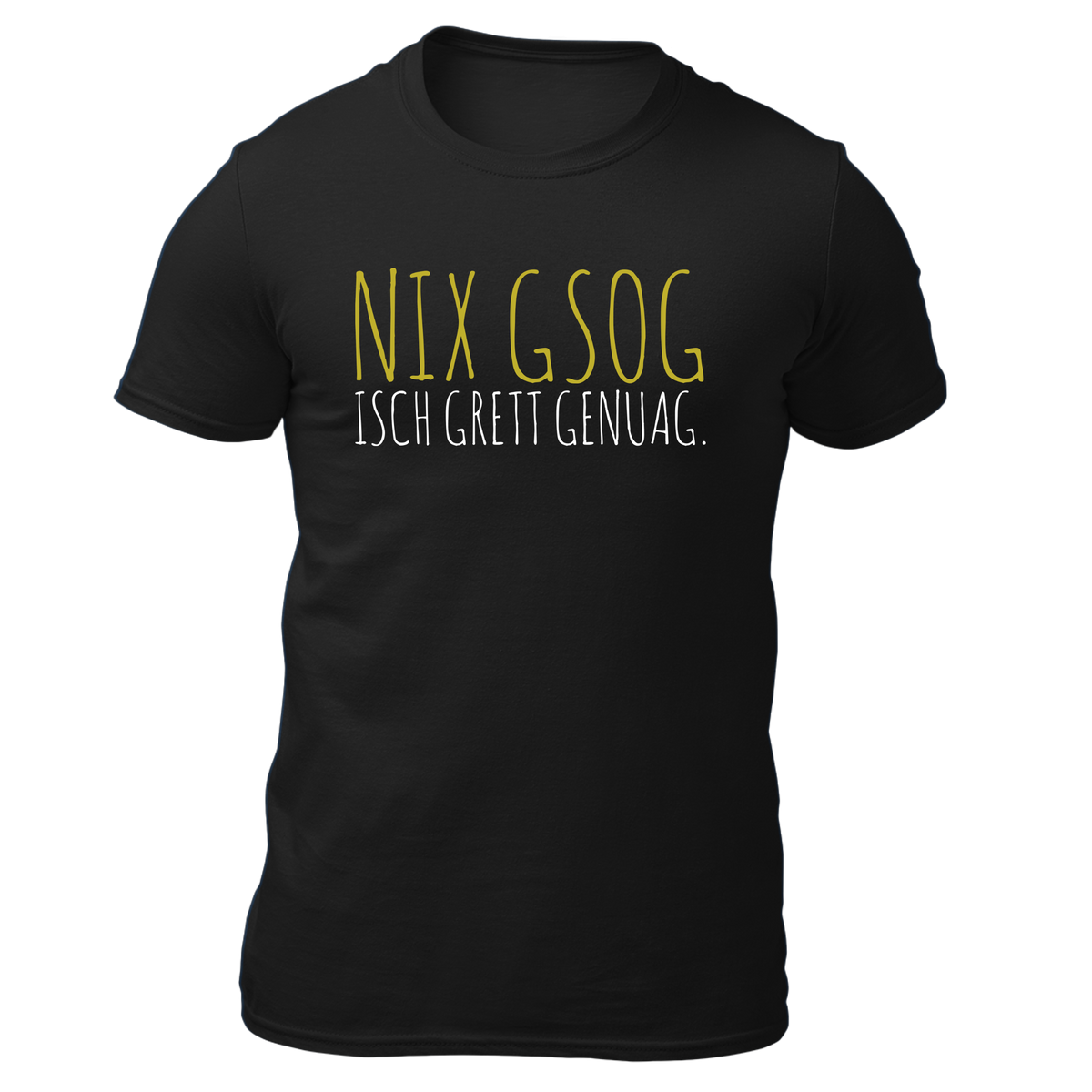 Nix gsog isch grett genuag - Herren Shirt Bio