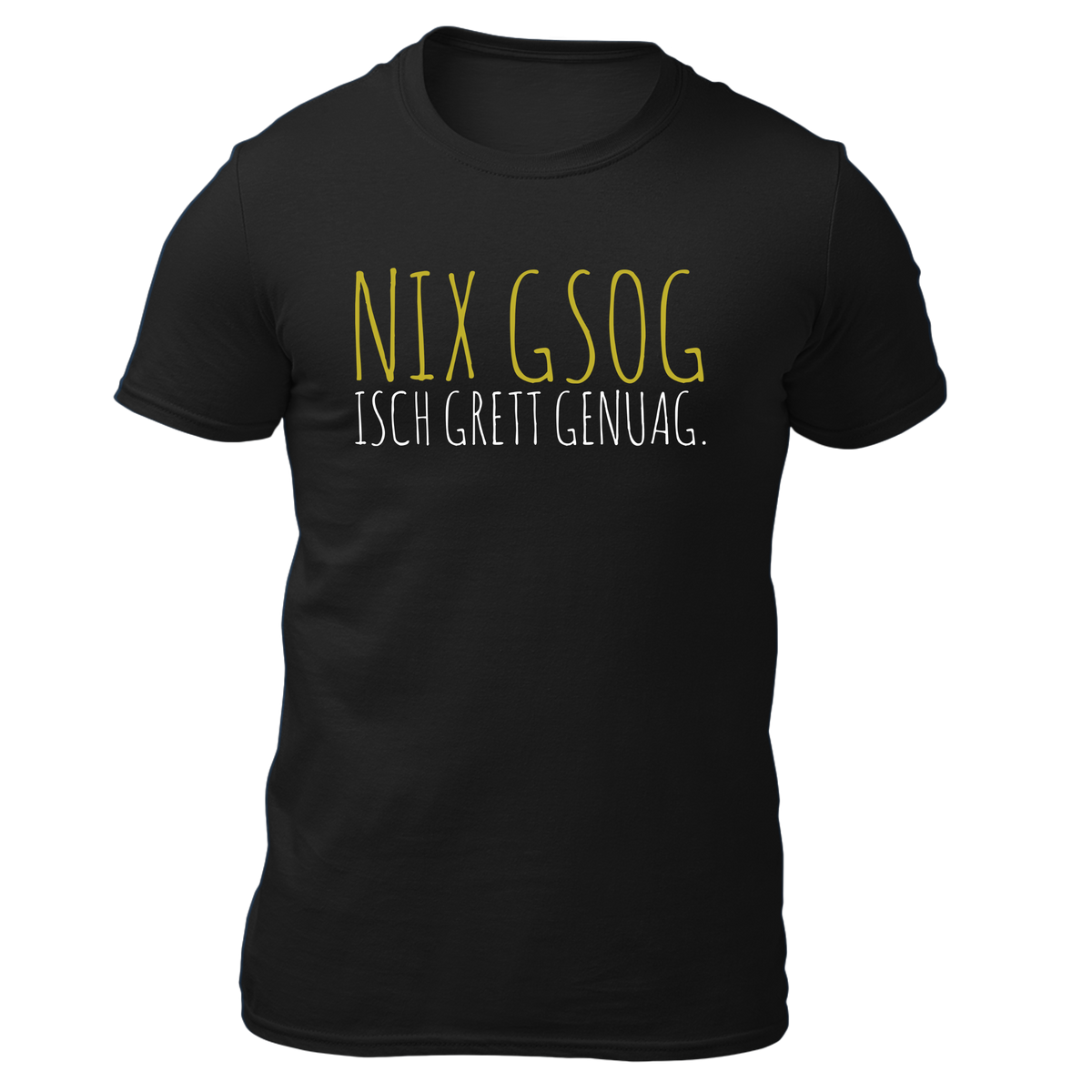 Nix gsog isch grett genuag - Herren Shirt Bio - Schwarz / S - Shirts & Tops