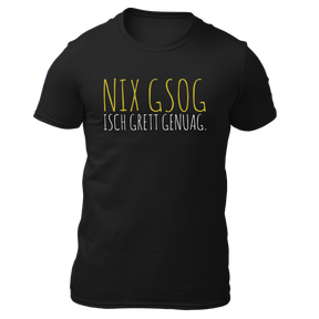 Nix gsog isch grett genuag - Herren Shirt Bio - Schwarz / S - Shirts & Tops