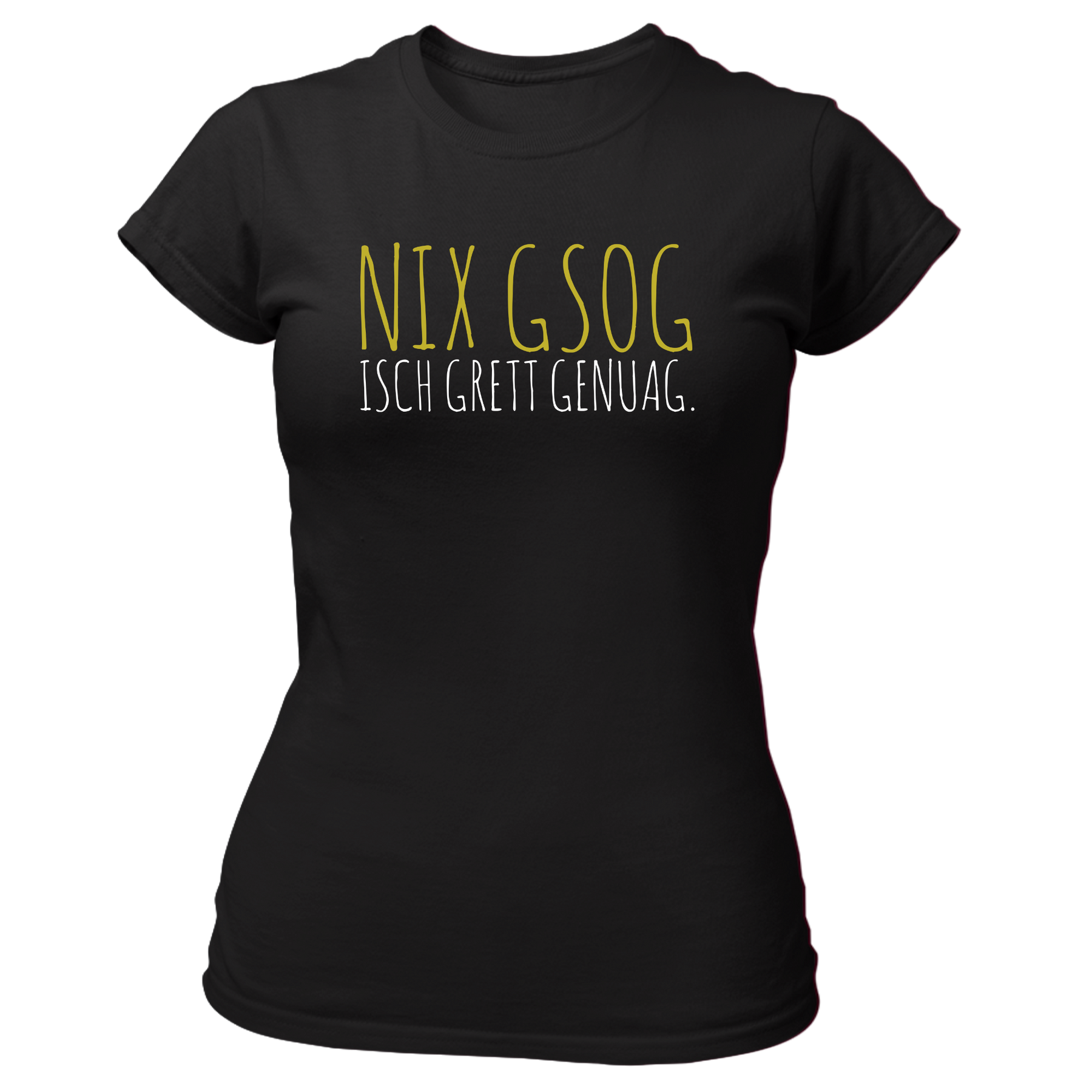 Nix gsog isch grett genuag - Damen Shirt Bio - XS / Schwarz - Shirts & Tops
