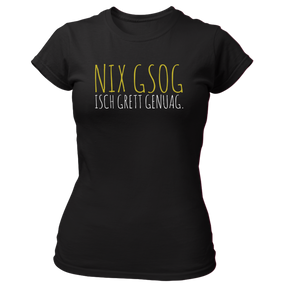 Nix gsog isch grett genuag - Damen Shirt Bio - XS / Schwarz - Shirts & Tops