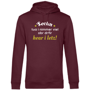 Sechn tua i nimmer viel - Unisex Hoodie Bio