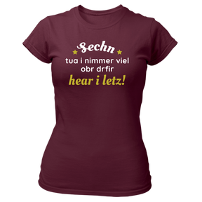 Sechn tua i nimmer viel - Damen Shirt Bio