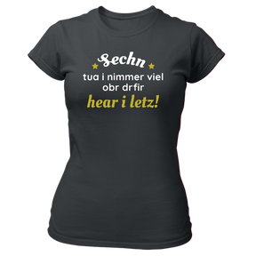 Sechn tua i nimmer viel - Damen Shirt Bio
