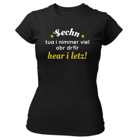 Sechn tua i nimmer viel - Damen Shirt Bio