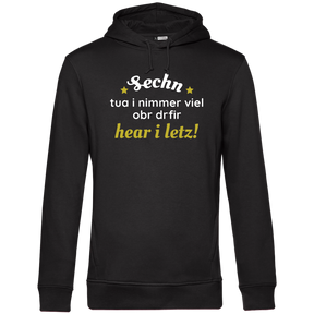 Sechn tua i nimmer viel - Unisex Hoodie Bio