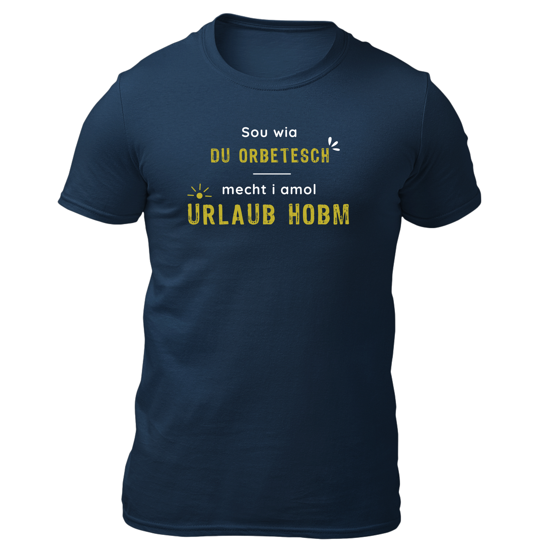 Sou wia du orbetesch, Urlaub - Herren Shirt Bio