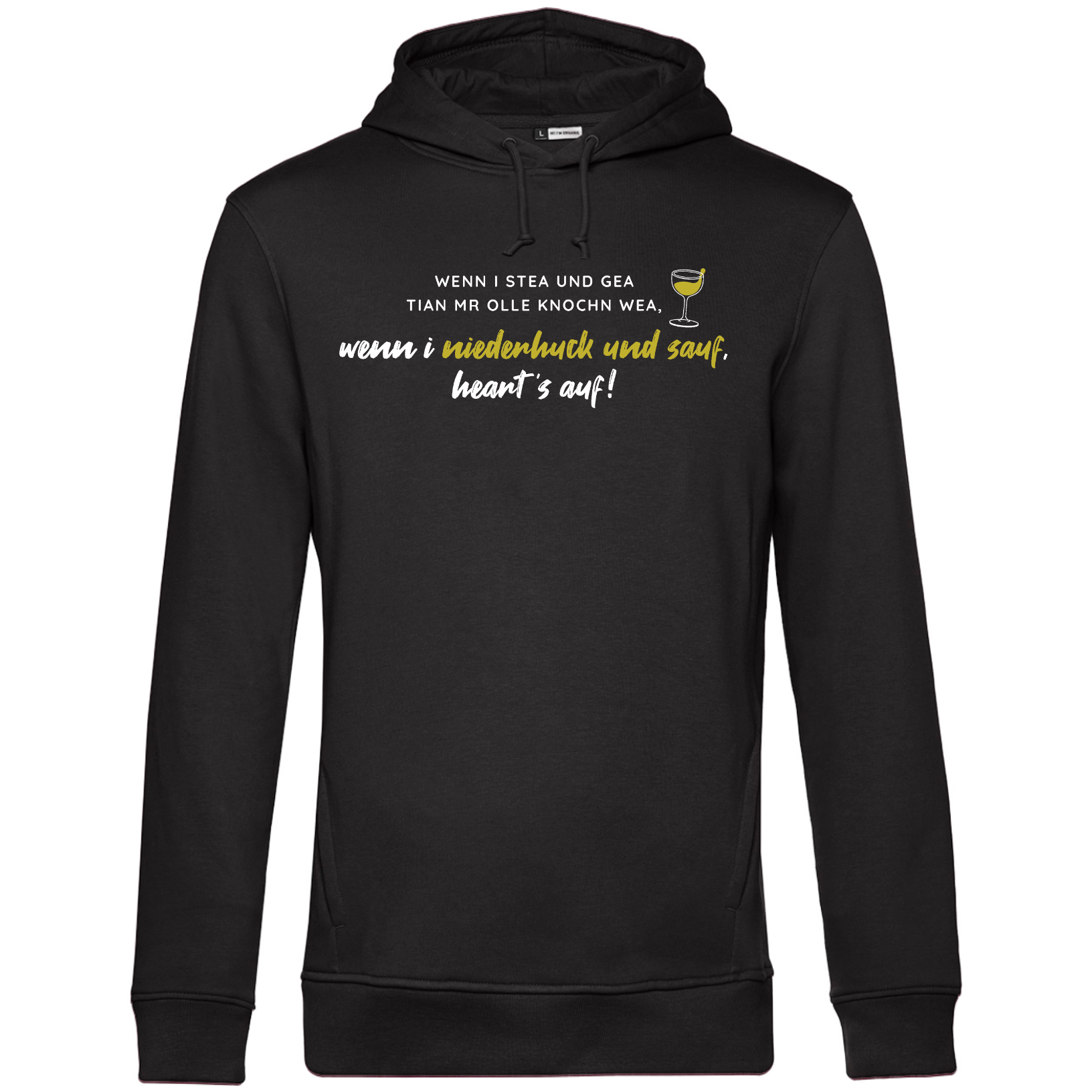 Wenn i stea und gea - Unisex Hoodie Bio