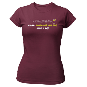 Wenn i stea und gea - Damen Shirt Bio - XS / Burgund - Shirts & Tops