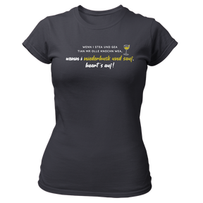 Wenn i stea und gea - Damen Shirt Bio - XS / Grau - Shirts & Tops