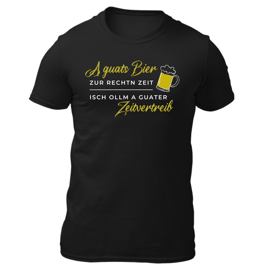 A guats Bier zur rechtn Zeit, isch ollm a guater Zeitvertreib - Unisex Shirt Premium