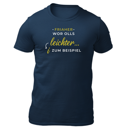 Friaher wor olls leichter - Unisex Shirt Premium