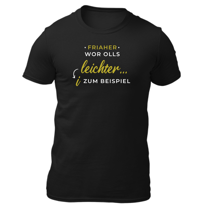 Friaher wor olls leichter - Unisex Shirt Premium