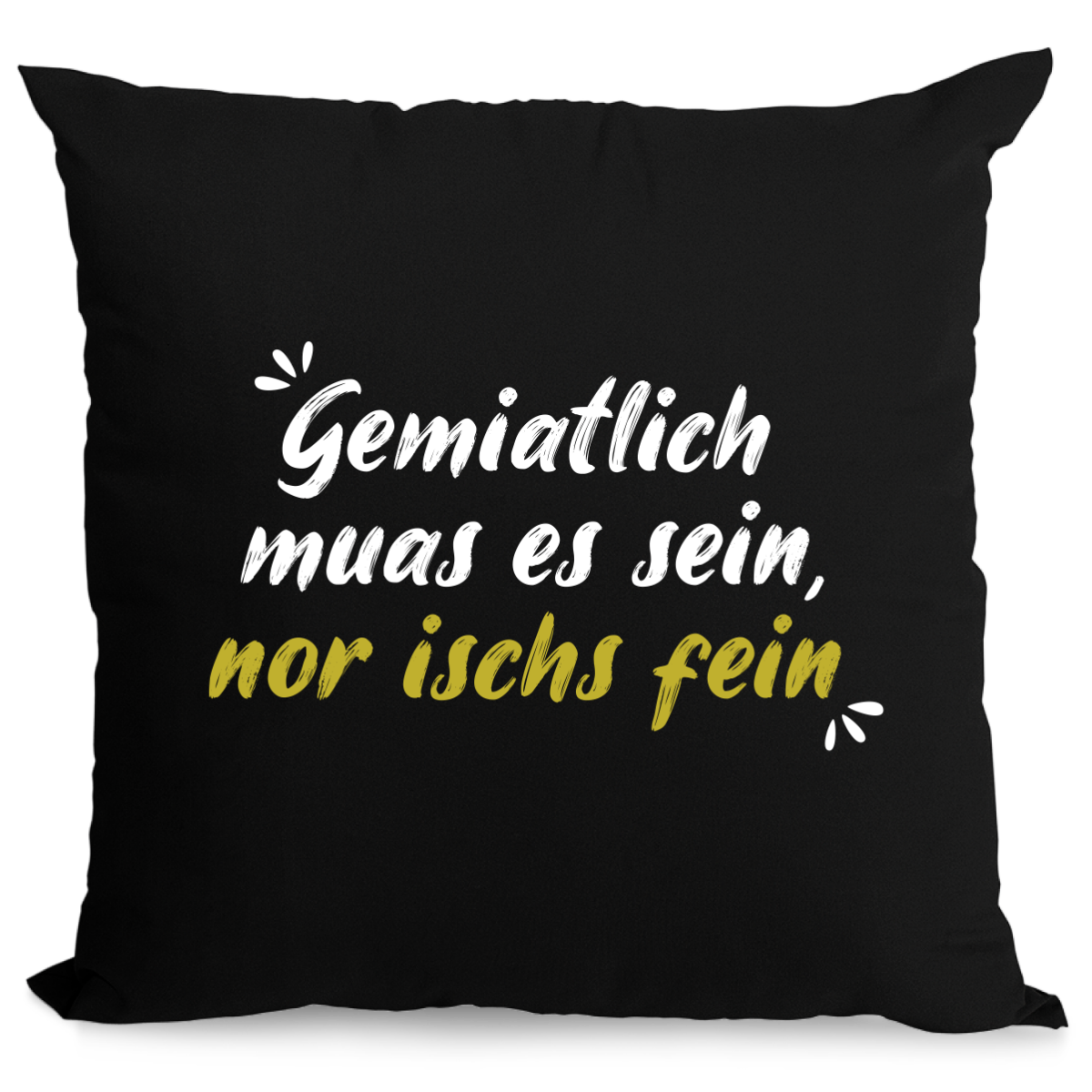 Gemiatlich muass es sein - Zirbenkissen