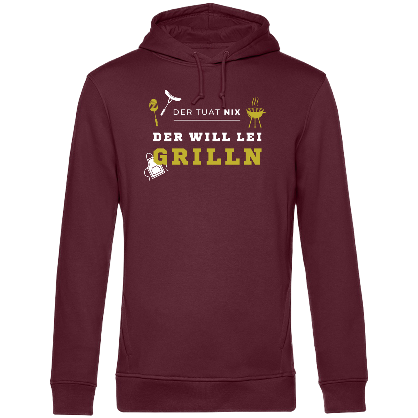 Der tuat nix, der will lei grilln - Unisex Hoodie Premium