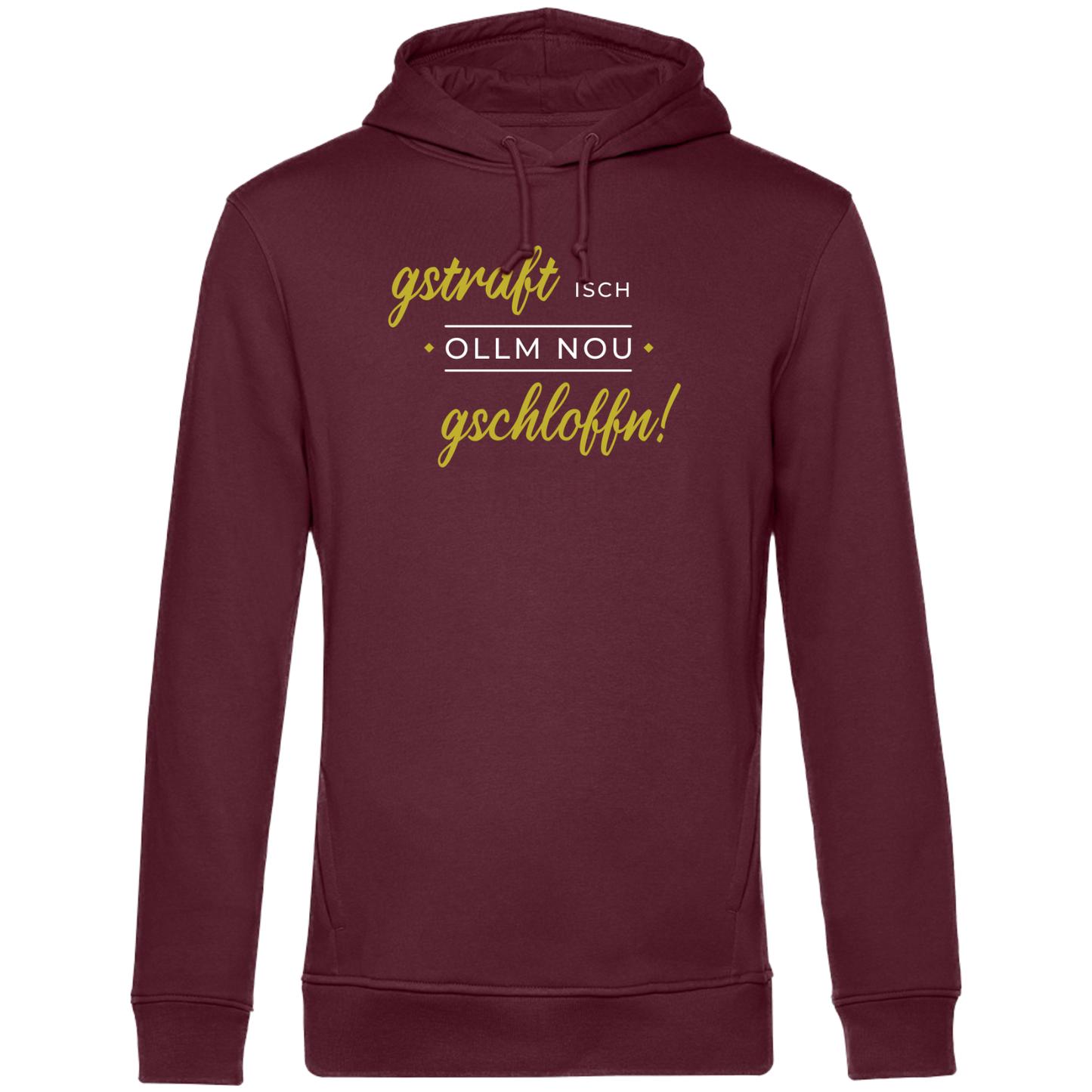 Gstraft isch ollm nou gschloffn - Unisex Hoodie Premium