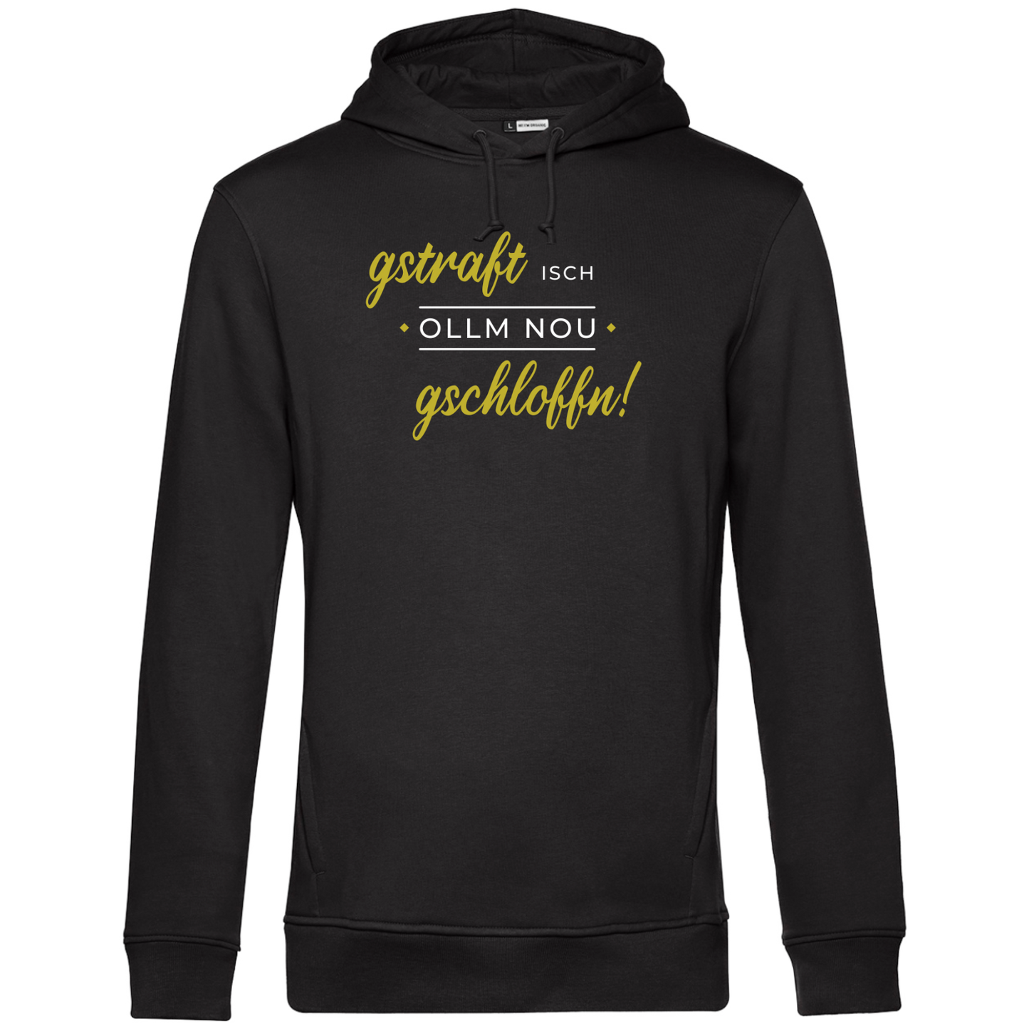 Gstraft isch ollm nou gschloffn - Unisex Hoodie Premium