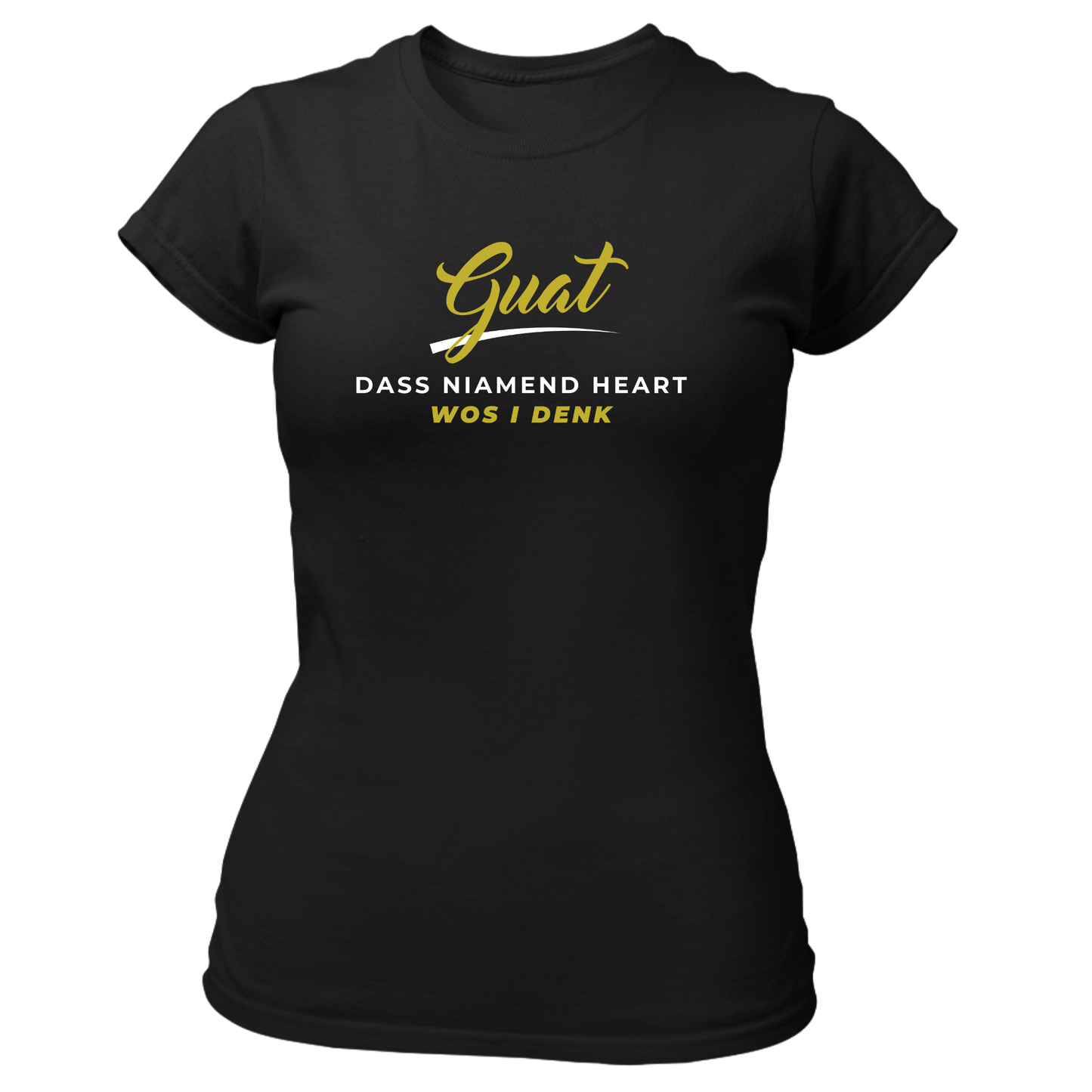 Guat, dass niamend heart wos i denk - Damenshirt Premium