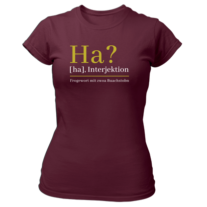 Ha? - Damenshirt Premium