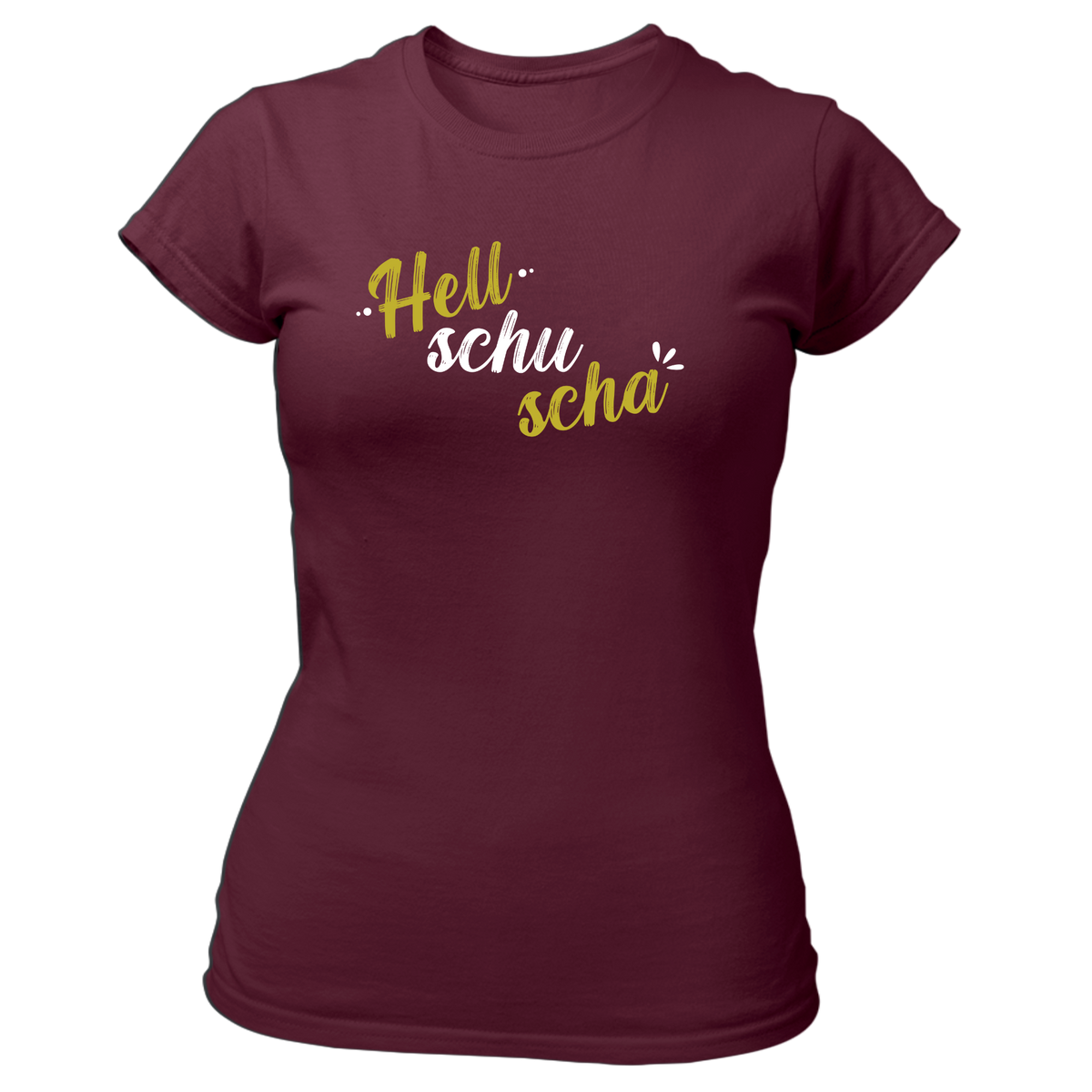 Hell schu scha - Damen Shirt Bio