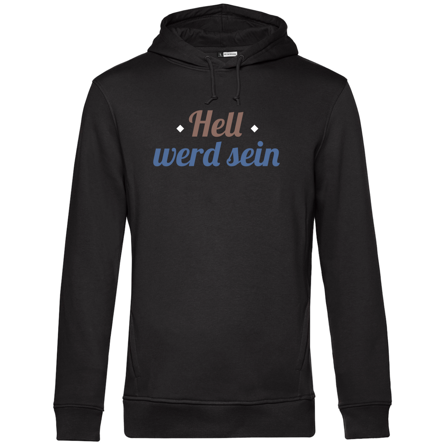 Hell werd sein - Unisex Hoodie Premium